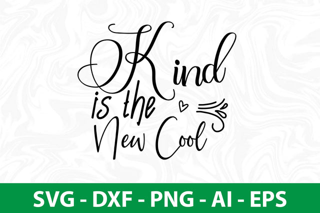 Kind is the New Cool svg SVG nirmal108roy 