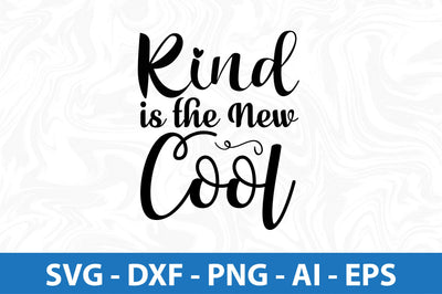 Kind is the New Cool svg SVG orpitasn 