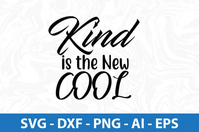 Kind is the New Cool svg SVG orpitasn 