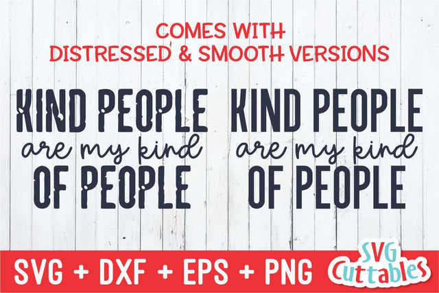 Kind People Are My Kind Of People svg - Kindness Cut File - Kind - svg - dxf - eps - png - Silhouette - Cricut - Digital File SVG Svg Cuttables 