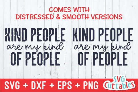 Kind People Are My Kind Of People svg - Kindness Cut File - Kind - svg - dxf - eps - png - Silhouette - Cricut - Digital File SVG Svg Cuttables 