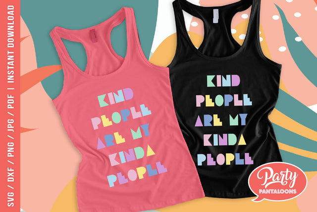 KIND PEOPLE ARE MY KINDA PEOPLE | kindness, good vibes SVG SVG Partypantaloons 