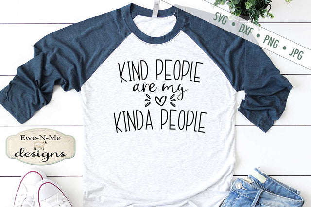 Kind People Are My Kinda People - SVG SVG Ewe-N-Me Designs 