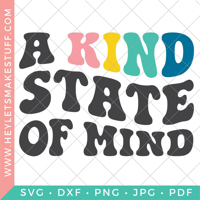 Kind State of Mind SVG Hey Let's Make Stuff 