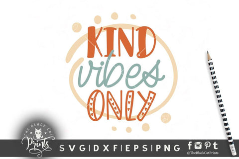 Kind Vibes Only cut file SVG TheBlackCatPrints 