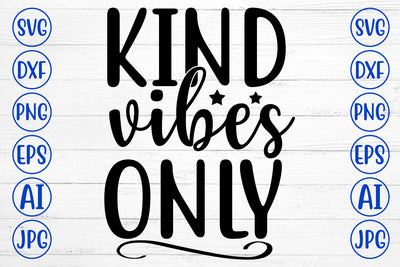 Kind Vibes Only SVG Cut File SVG Syaman 