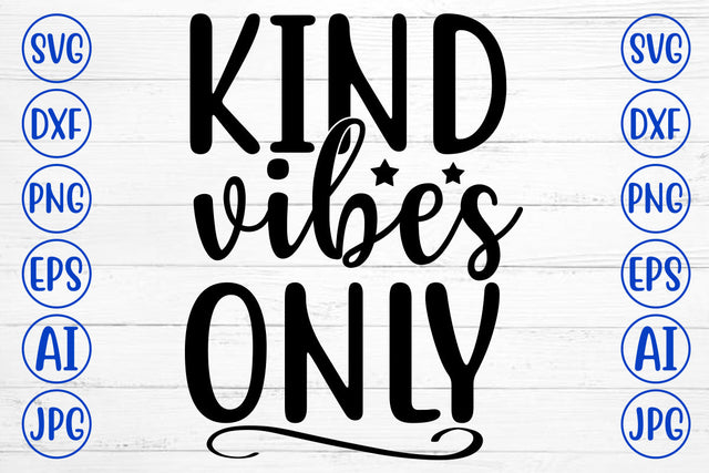 Kind Vibes Only SVG Cut File SVG Syaman 