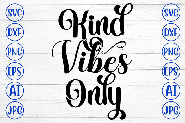 Kind Vibes Only SVG Cut File SVG Syaman 
