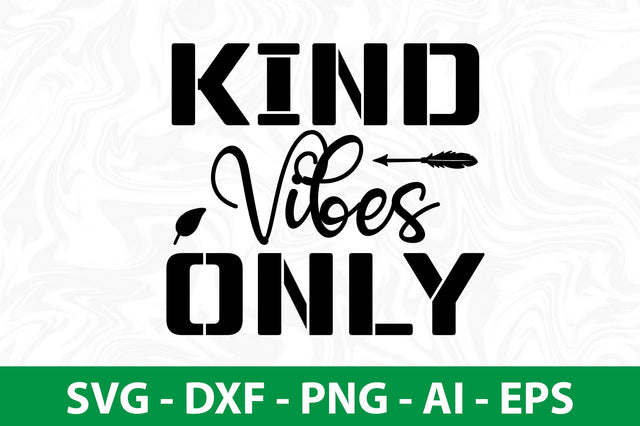 Kind Vibes Only svg SVG nirmal108roy 