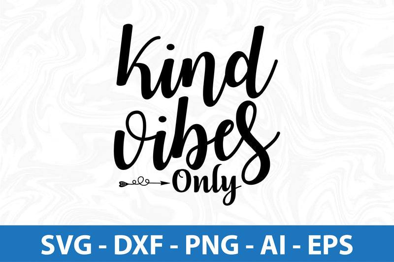 Kind Vibes Only svg SVG orpitasn 