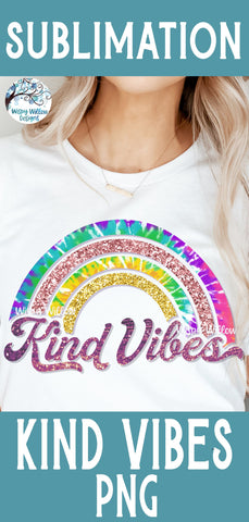 Kind Vibes PNG Sublimation Sublimation Wispy Willow Designs 
