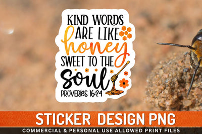 Kind words are like honey Sublimation PNG Sublimation Regulrcrative 