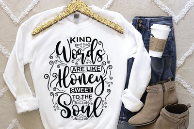 Kind Words Are Like Honey Sweet To The Soul SVG SVG Creativeart88 