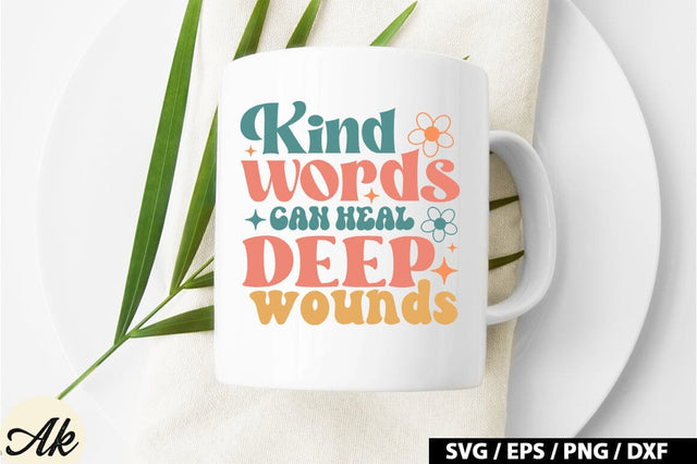 Kind words can heal deep wounds Retro SVG SVG akazaddesign 