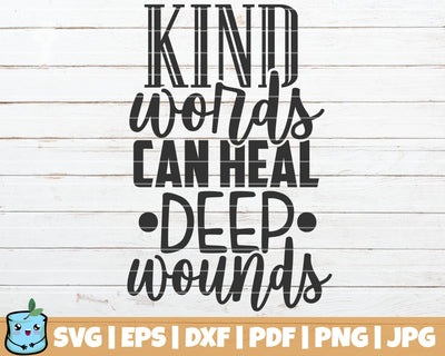 Kind Words Can Heal Deep Wounds SVG MintyMarshmallows 