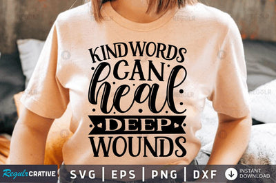 Kind words can heal deep wounds SVG SVG Regulrcrative 