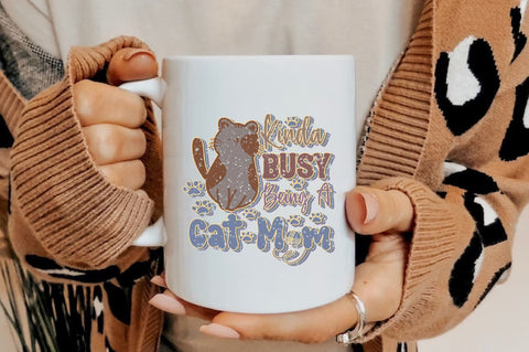 Kinda Busy Being a Cat Mom Sublimation Sublimation Jagonath Roy 