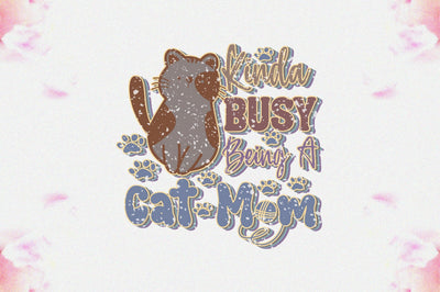 Kinda Busy Being a Cat Mom Sublimation Sublimation Jagonath Roy 