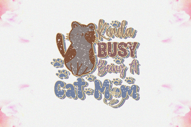 Kinda Busy Being a Cat Mom Sublimation Sublimation Jagonath Roy 