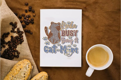 Kinda Busy Being a Cat Mom Sublimation Sublimation Jagonath Roy 