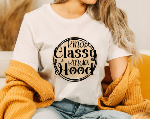 Kinda Classy Kinda Hood PNG, Funny Design For Sublimation Sublimation HappyDesignStudio 