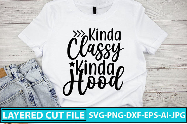 Kinda Classy Kinda Hood SCG Cut File SVG Syaman 