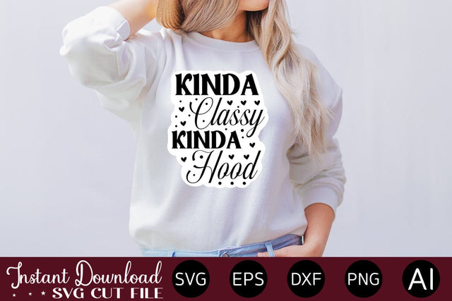 Kinda Classy Kinda Hood Sticker Design SVG designmaster24 