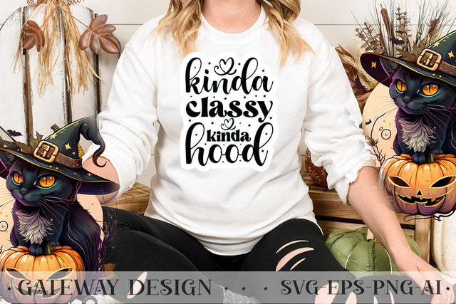 Kinda Classy Kinda Hood Sticker design SVG designmaster24 