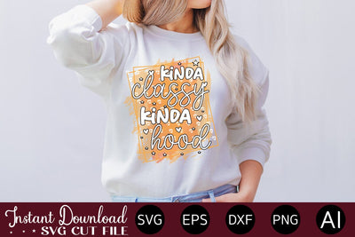kinda classy kinda hood sublimation SVG designmaster24 