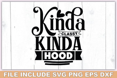 Kinda Classy Kinda Hood SVG Ariyan 