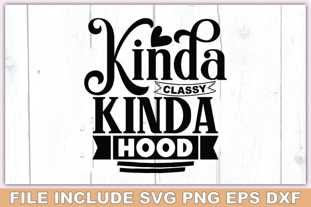 Kinda Classy Kinda Hood SVG Ariyan 