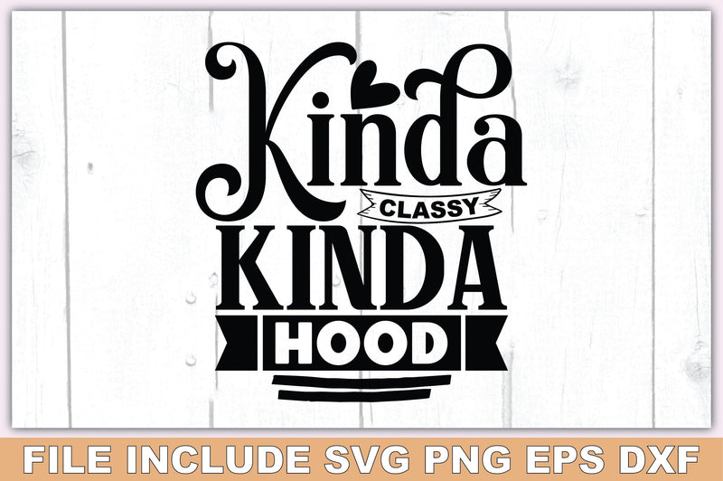 Kinda Classy Kinda Hood SVG Ariyan 