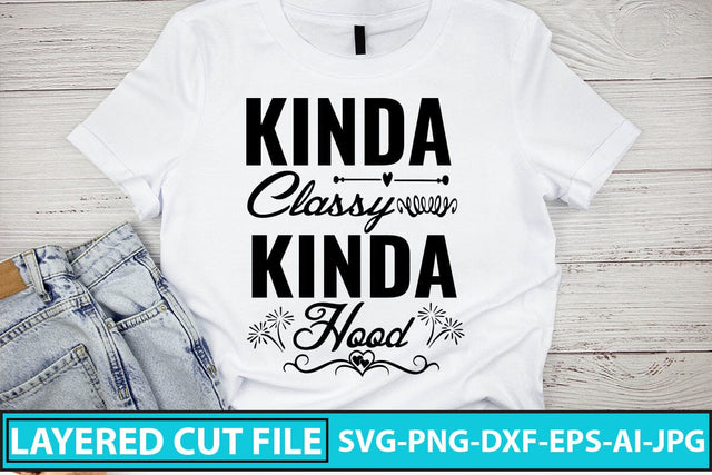 Kinda Classy Kinda Hood Svg Cut File SVG Syaman 