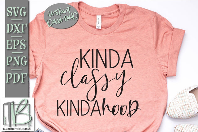 Kinda Classy Kinda Hood SVG Cut File SVG TB Designs 