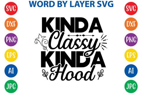 Kinda Classy Kinda Hood SVG DESIGN SVG Rafiqul20606 