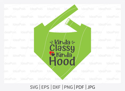 Kinda classy kinda hood svg, Dog Bandana svg, Dogs svg, Dog Shirt svg, Dog Bandana svg Vector, Dog Bandana Designs, Dog Life svg, Dog Lover svg, Dog Mom svg, Dog quotes SVG Dinvect 