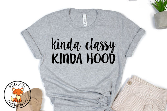 Kinda Classy Kinda Hood | SVG PNG DXF Cut Files SVG RedFoxDesignsUS 