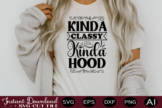 Kinda Classy Kinda Hood SVG SVG designmaster24 