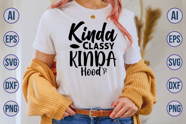 Kinda Classy Kinda Hood SVG SVG nirmal108roy 