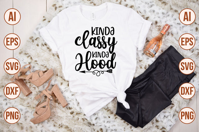 Kinda Classy Kinda Hood svg SVG shah alam 