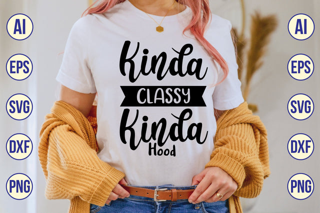 kinda classy kinda hood svg SVG shah alam 