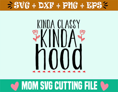 Kinda classy kinda hood SVG SVG Studio 