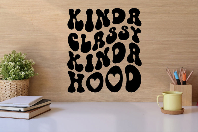 Kinda Classy Kinda Hood SVG SVGista 