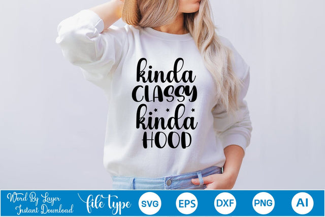 Kinda Classy Kinda Hood SVG SVGs,Quotes and Sayings,Food & Drink,On Sale, Print & Cut SVG DesignPlante 503 