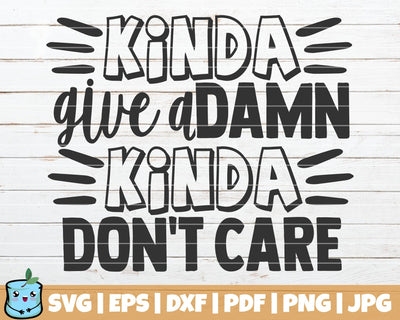 Kinda Give A Damn Kinda Don't Care SVG MintyMarshmallows 