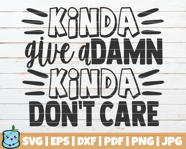 Kinda Give A Damn Kinda Don't Care SVG MintyMarshmallows 
