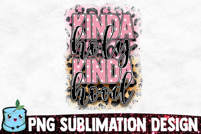 Kinda Holy Kinda Hood Sublimation Design Sublimation MintyMarshmallows 