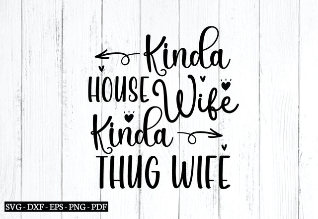 kinda house wife kinda thug wife svg, husband svg design, svg, cutfile, wedding svg SVG designstore 