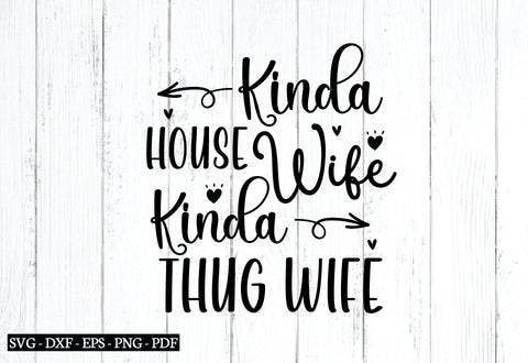 kinda house wife kinda thug wife svg, husband svg design, svg, cutfile, wedding svg SVG designstore 