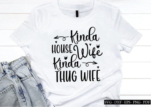 kinda house wife kinda thug wife svg, husband svg design, svg, cutfile, wedding svg SVG designstore 